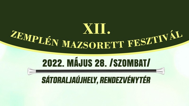 XII. Zemplén Mazsorett Fesztivál